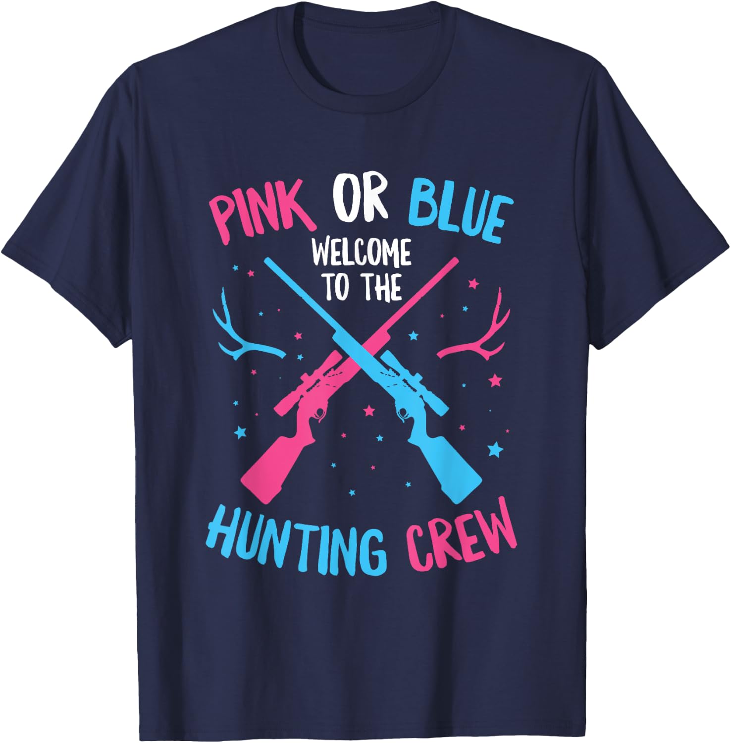 Gender Reveal Hunting Quote for a Hunting Lover T-Shirt - T-Shirt | Navy