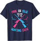 Gender Reveal Hunting Quote for a Hunting Lover T-Shirt - T-Shirt | Navy
