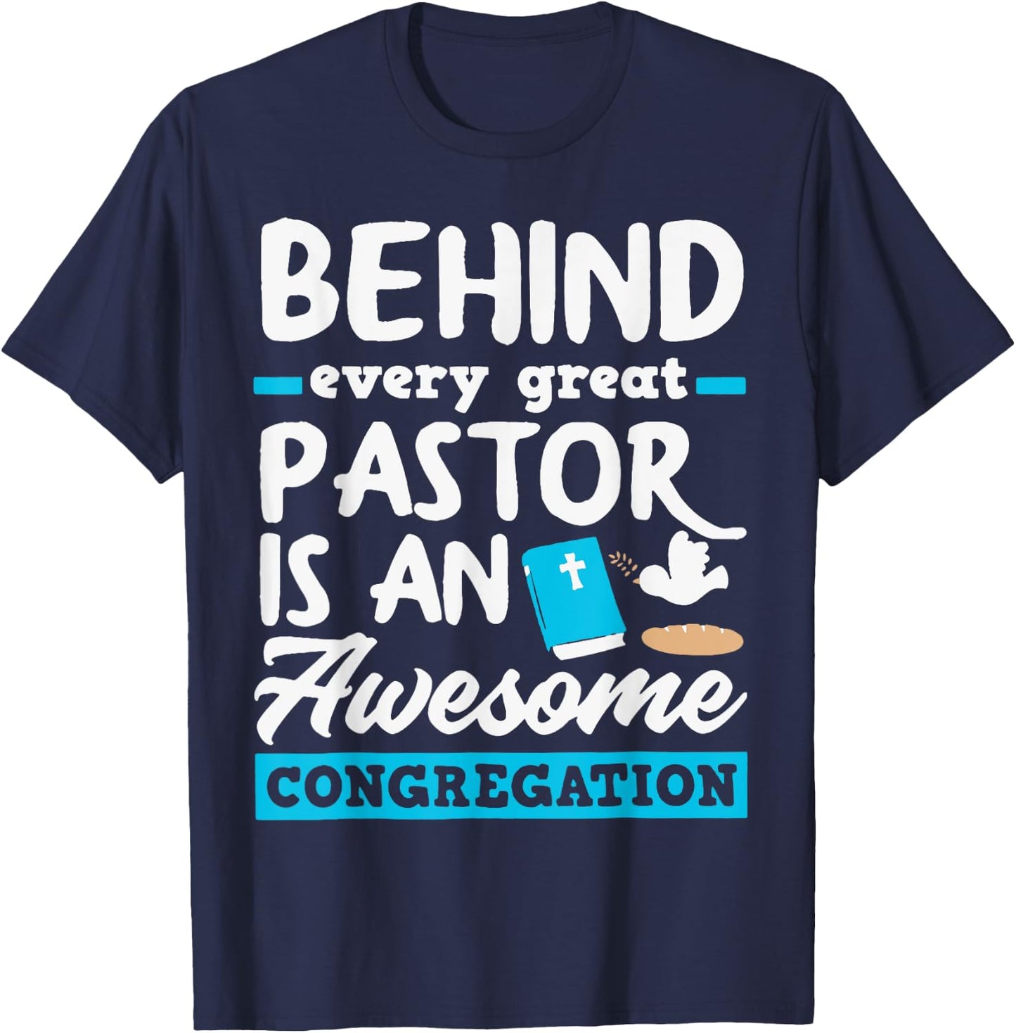 Behind Every Great Pastor Is An Awesome Congregation T-Shirt - T-Shirt | Navy