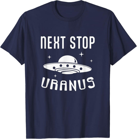 Next Stop Uranus Funny UFO Alien Lover T-Shirt - T-Shirt | Navy