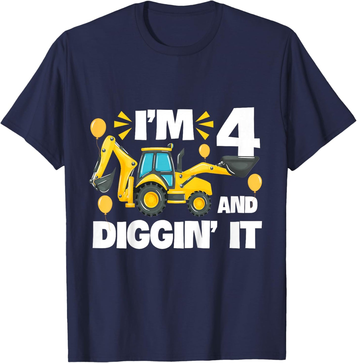I'm 4 And Digging It Construction Excavator 4th Birthday T-Shirt - T-Shirt | Navy