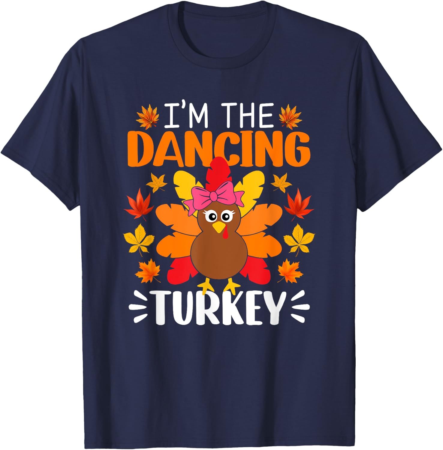 I'm The Dancing Turkey Shirt Funny Turkey Thanksgiving T-Shirt - T-Shirt | Navy