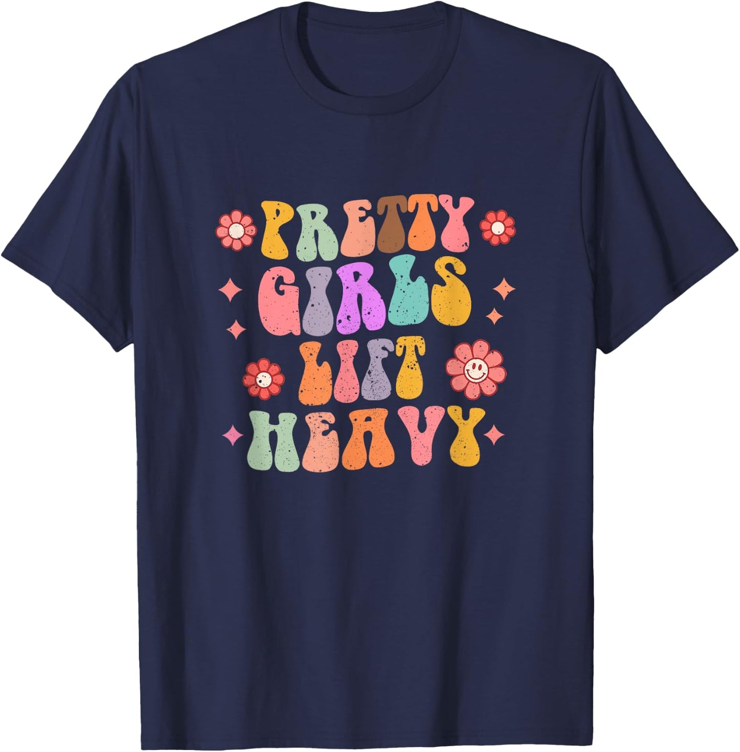 Pretty Girls Lift Heavy Retro Fitness Weightlifting Workout T-Shirt - T-Shirt | Navy