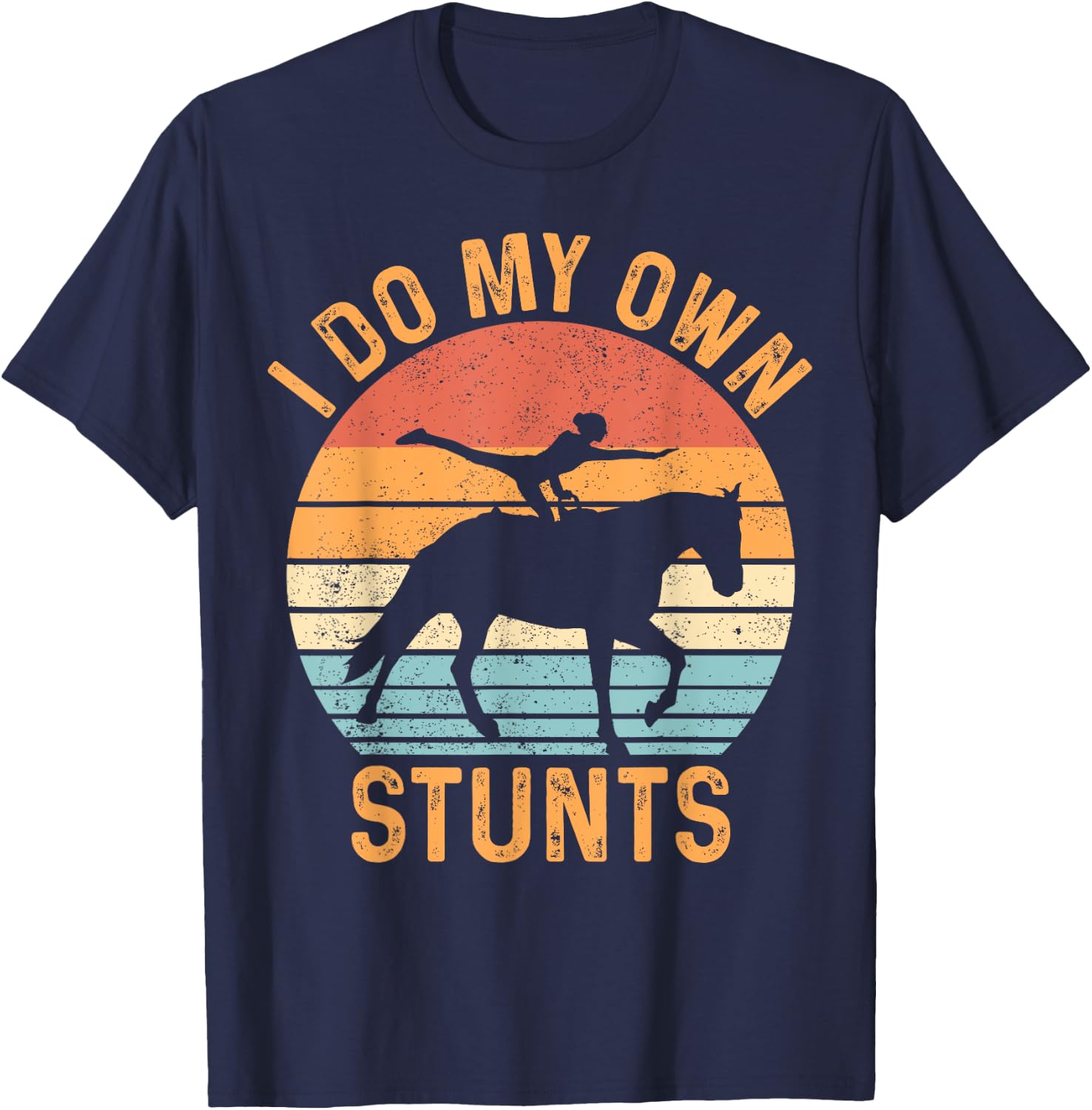 Funny Equestrian Horse Vaulting Retro I Do My Own Stunts T-Shirt - T-Shirt | Navy