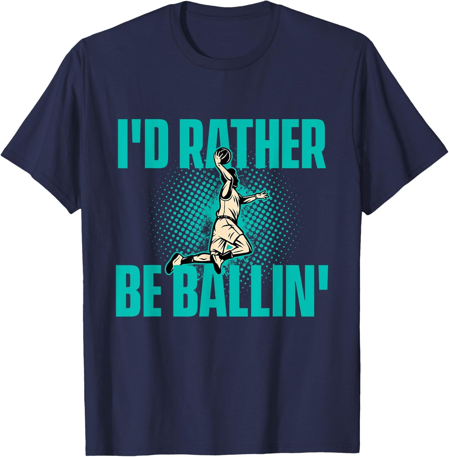 I'd Rather Be Ballin - Basketball Player Sports Lover T-Shirt - T-Shirt | Navy