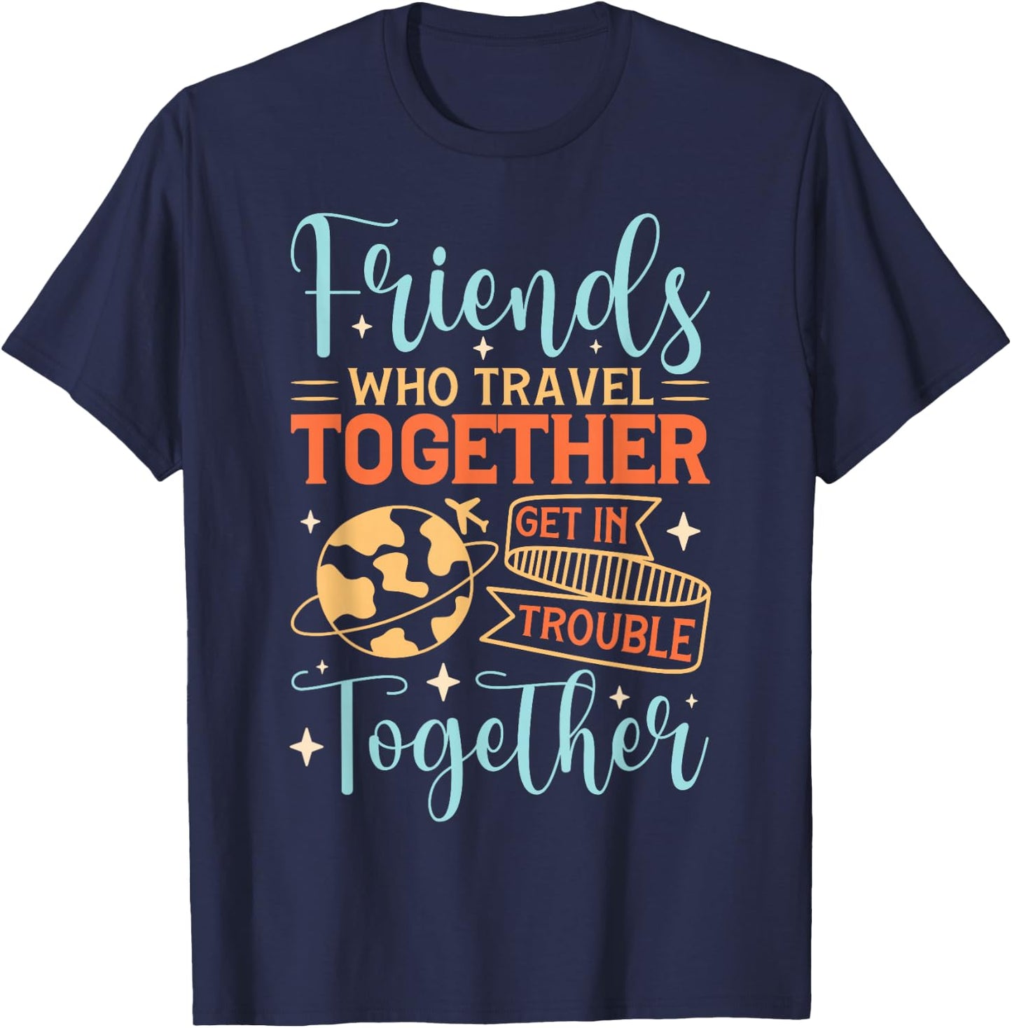 Funny Friends Saying, Friendcation, Vacation With Friends T-Shirt - T-Shirt | Navy