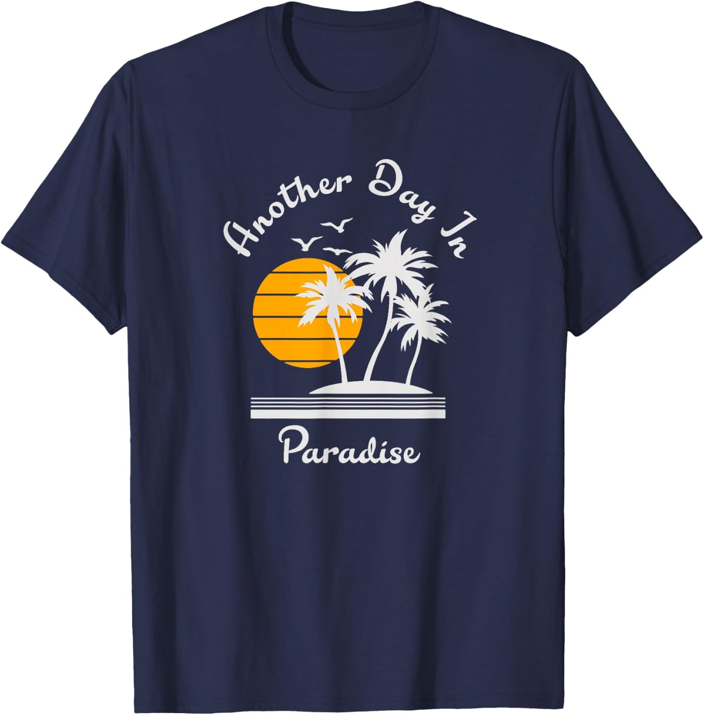 Another Day in Paradise T-Shirt - T-Shirt | Navy