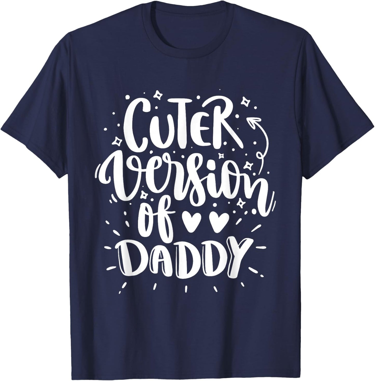 Cuter Version of Daddy Cute T-Shirt - T-Shirt | Navy
