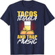 Tacos Tequila & Trap Music T-Shirt - T-Shirt | Navy
