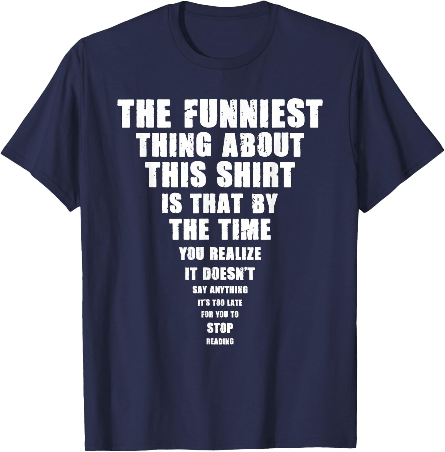 The Funniest Thing About This Stop Reading Saying T-Shirt - T-Shirt | Navy