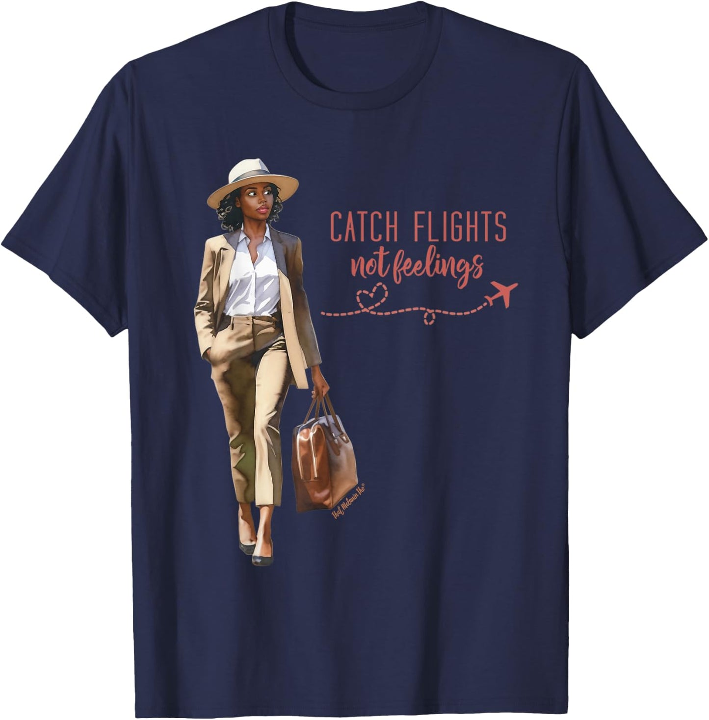 Catch Flights Not Feelings Black Woman Sophisticated Travel T-Shirt - T-Shirt | Navy