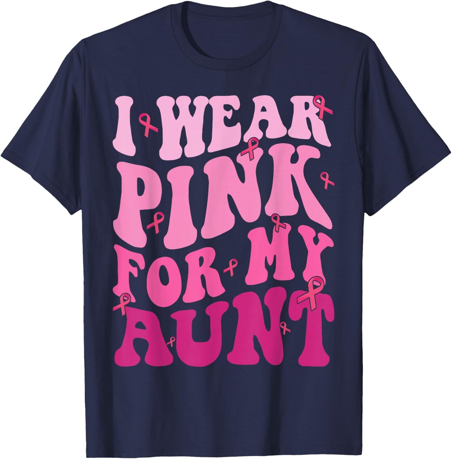 I Wear Pink For My Aunt Breast Cancer Support Squads T-Shirt - T-Shirt | Navy