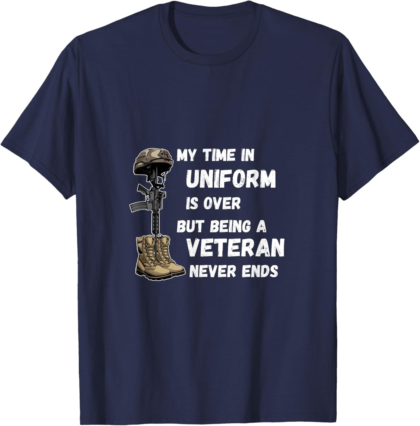 My Time In Uniform Is Over But Being A Veteran Never Ends T-Shirt - T-Shirt | Navy