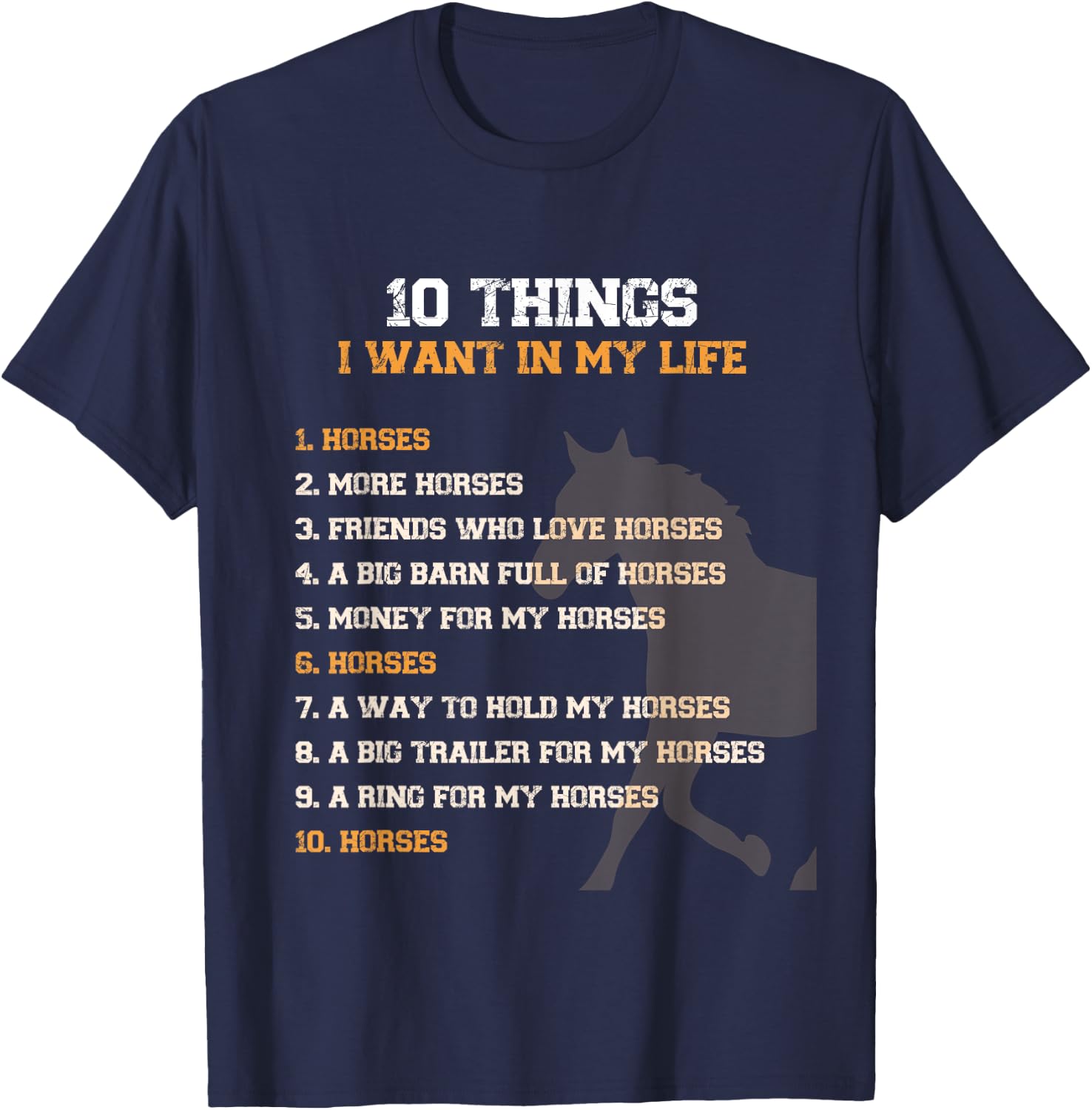 Funny 10 Things I Want In My Life Horses More Horses Graphic T-Shirt - T-Shirt | Navy