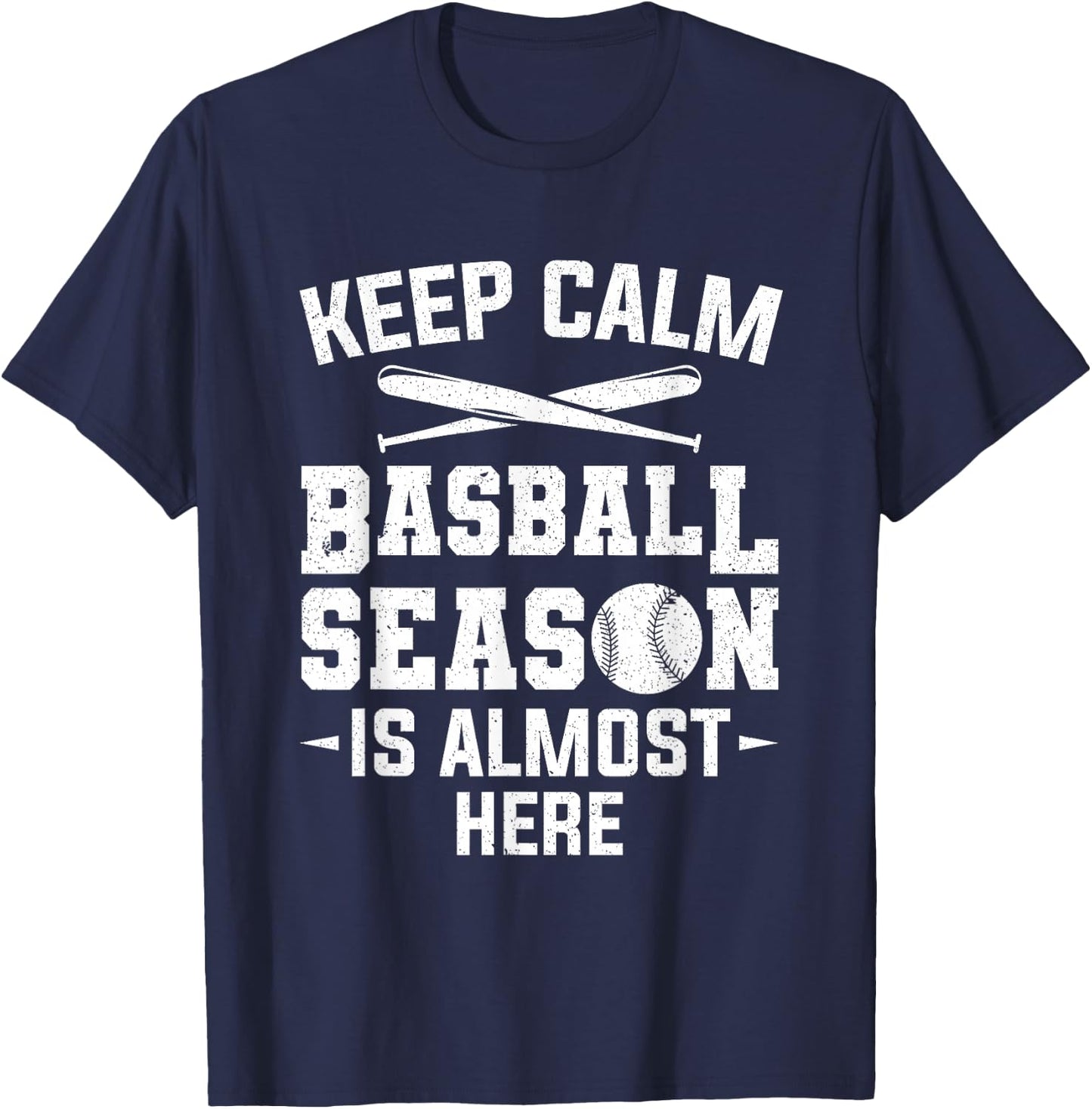 Keep Calm Baseball Season Is Almost Here Baseball Player T-Shirt - T-Shirt | Navy
