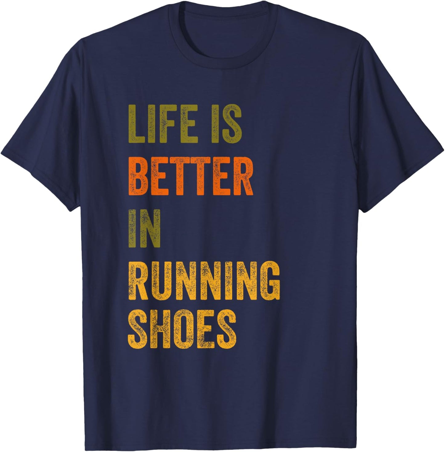 Life Is Better In Running Shoes Text Design T-Shirt - T-Shirt | Navy