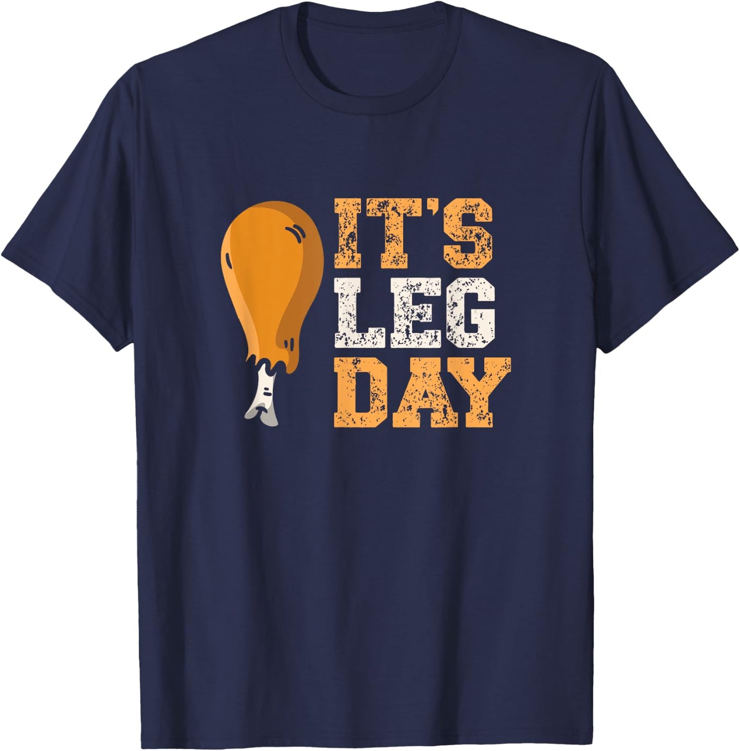 It's Leg Day Turkey Legs Thanksgiving Funny Workout T-Shirt - T-Shirt | Navy