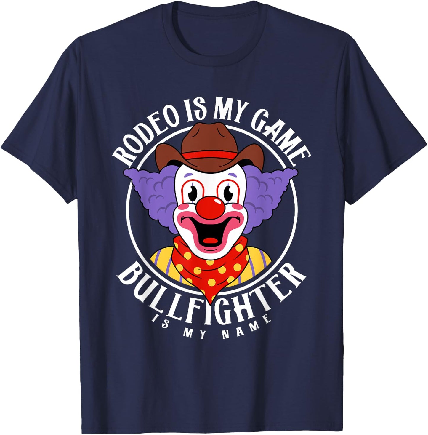 Rodeo Clown Funny Bullfighter Bull Fighting Lover Gag Outfit T-Shirt - T-Shirt | Navy