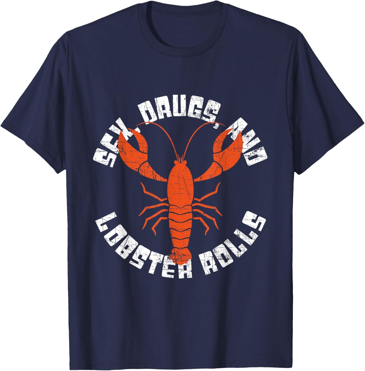 Seafood - Sex, Drugs and Lobster Rolls - Lobster T-Shirt - T-Shirt | Navy