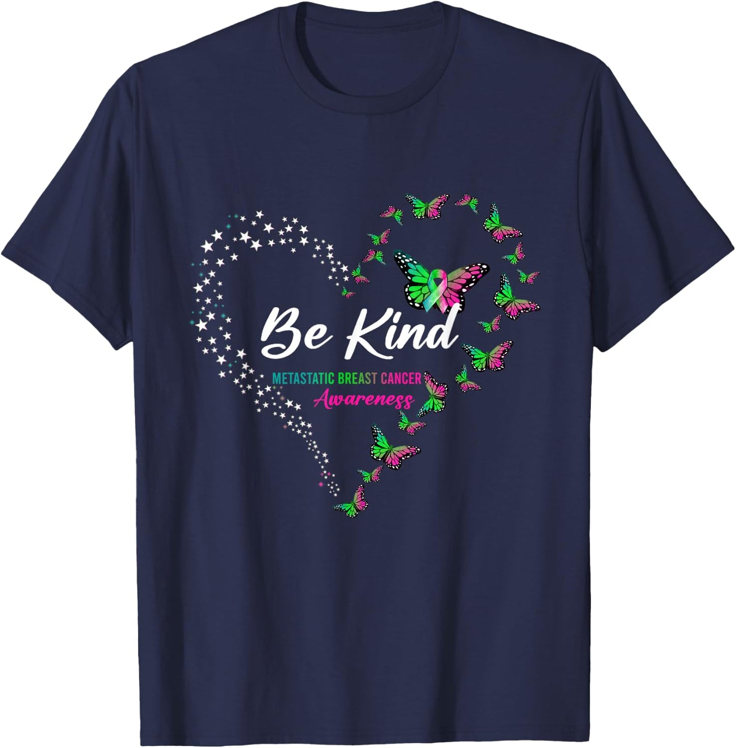 Butterfly Be Kind Ribbon Metastatic Breast Cancer T-Shirt - T-Shirt | Navy