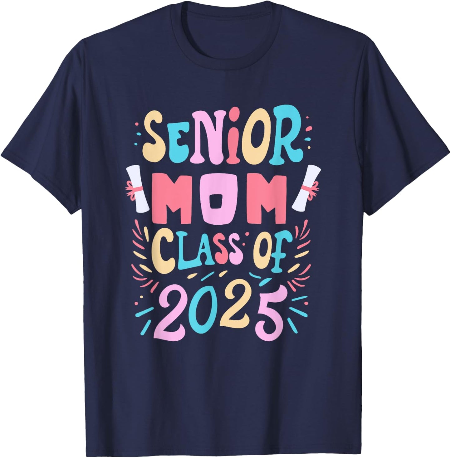 Senior Mom Class of 2025 Graduation, Proud Mom Graduate T-Shirt - T-Shirt | Navy