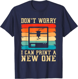 Vintage 3D Printer Don't Worry I Can Print A New One Funny T-Shirt - T-Shirt | Navy