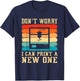 Vintage 3D Printer Don't Worry I Can Print A New One Funny T-Shirt - T-Shirt | Navy