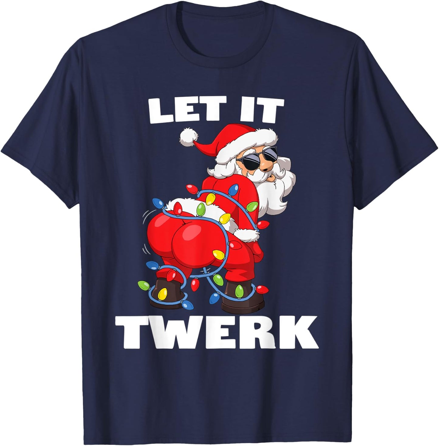 Santa Claus Christmas Tree Lights Let It Twerk Twerking T-Shirt - T-Shirt | Navy
