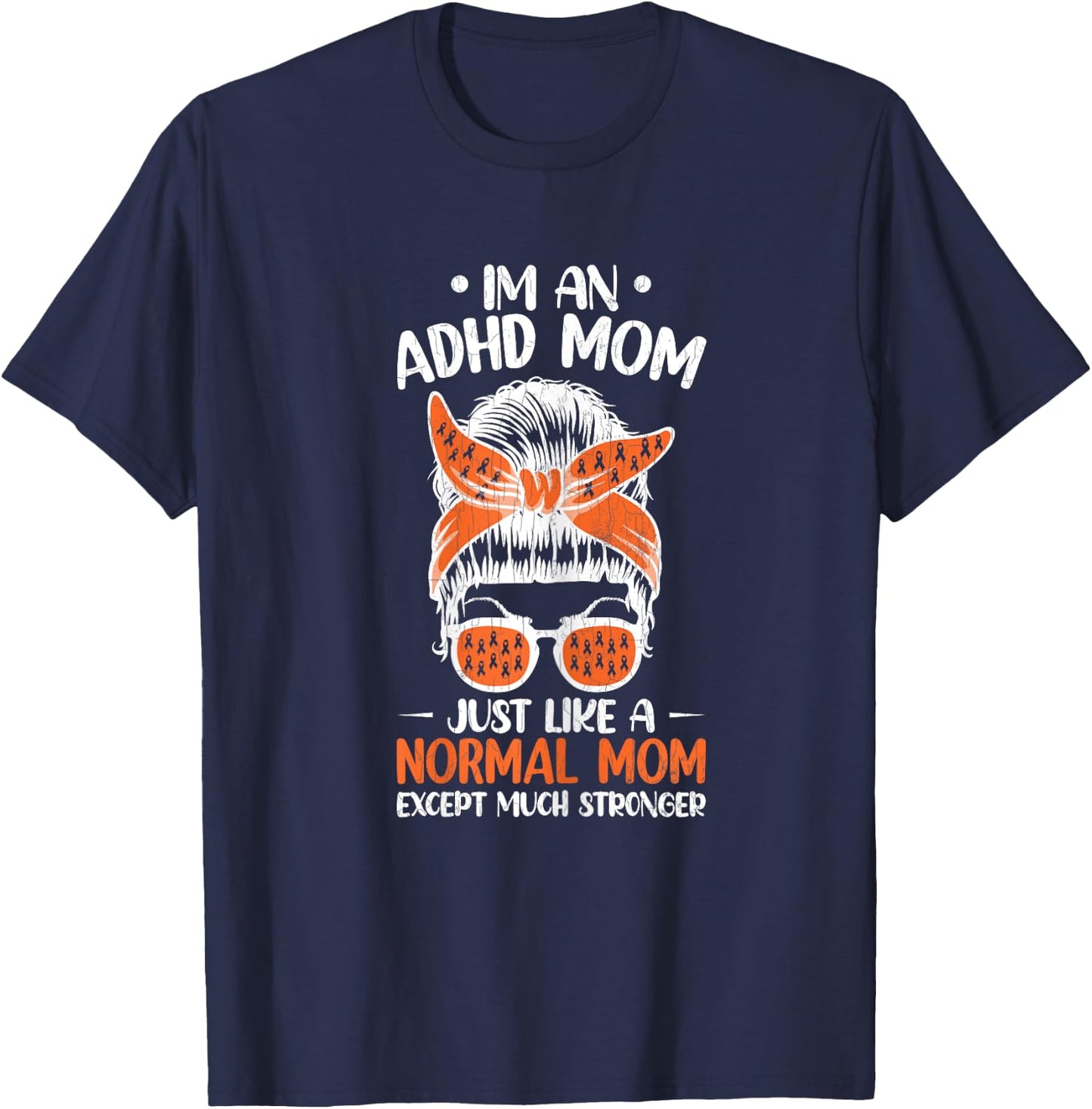 I'm An ADHD Mom Awareness Orange Ribbon Graphic T-Shirt - T-Shirt | Navy