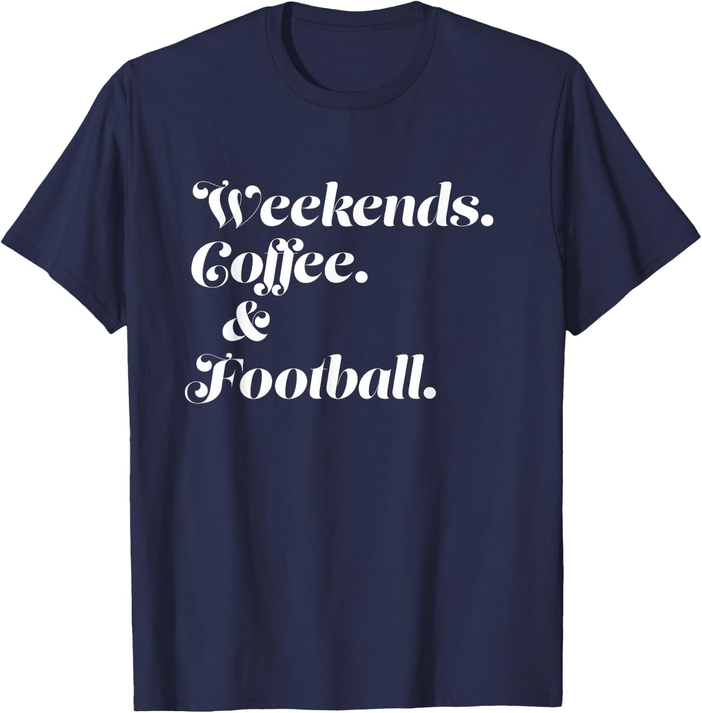 Weekends Coffee And Football T-Shirt - T-Shirt | Navy