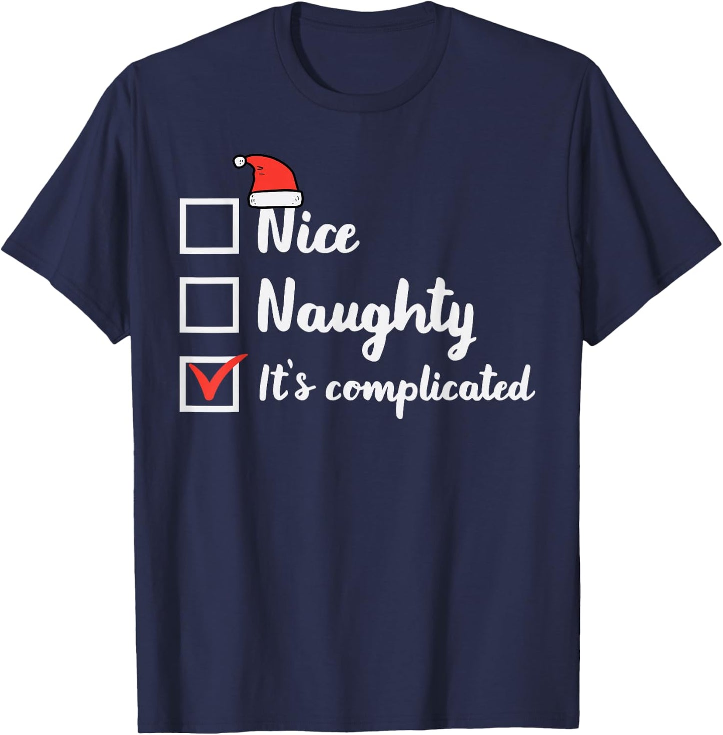 Christmas Nice Naughty Its Complicated Funny Xmas Women Men T-Shirt - T-Shirt | Navy