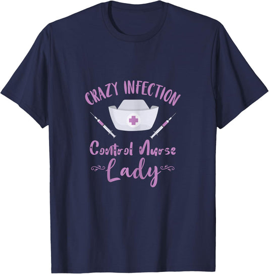 Crazy Infection Control Nurse Lady Needle Nursing Medical T-Shirt - T-Shirt | Navy