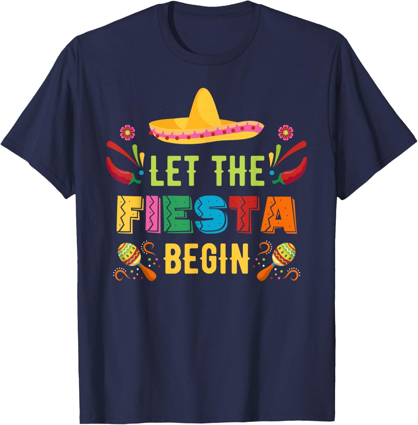 Let The Fiesta Begin Funny Cinco De Mayo Mexican Party Cute T-Shirt - T-Shirt | Navy