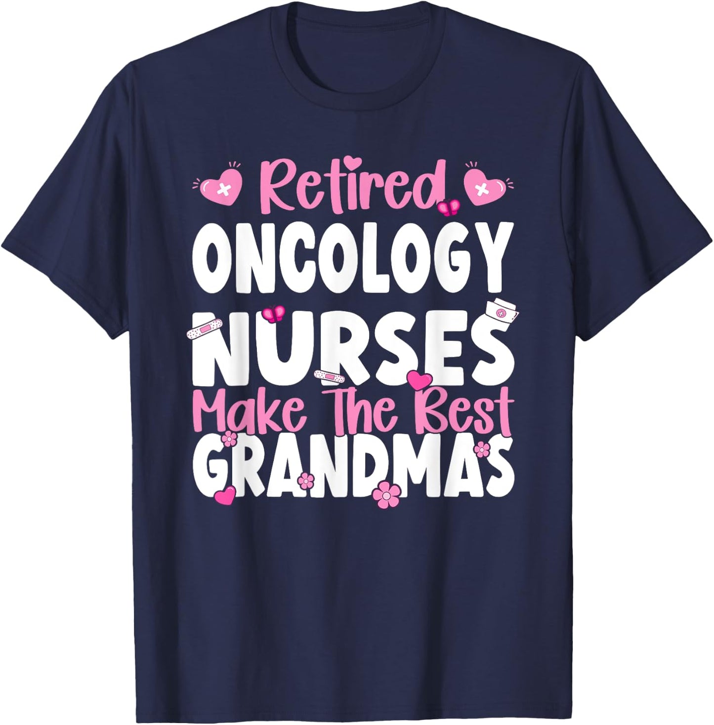 Oncology Nurses make the best grandmas Oncology Nurse T-Shirt - T-Shirt | Navy