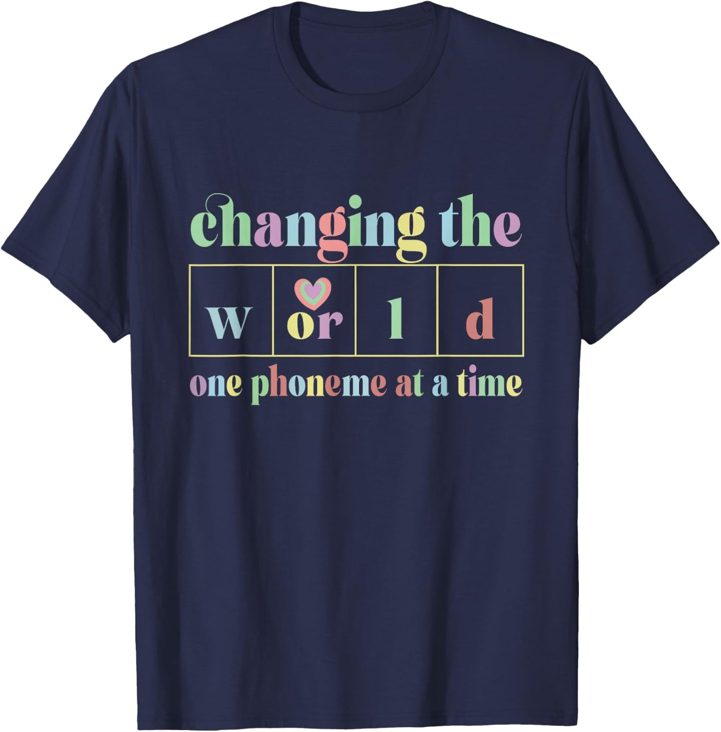 Changing The World One Phoneme At A Time T-Shirt - T-Shirt | Navy