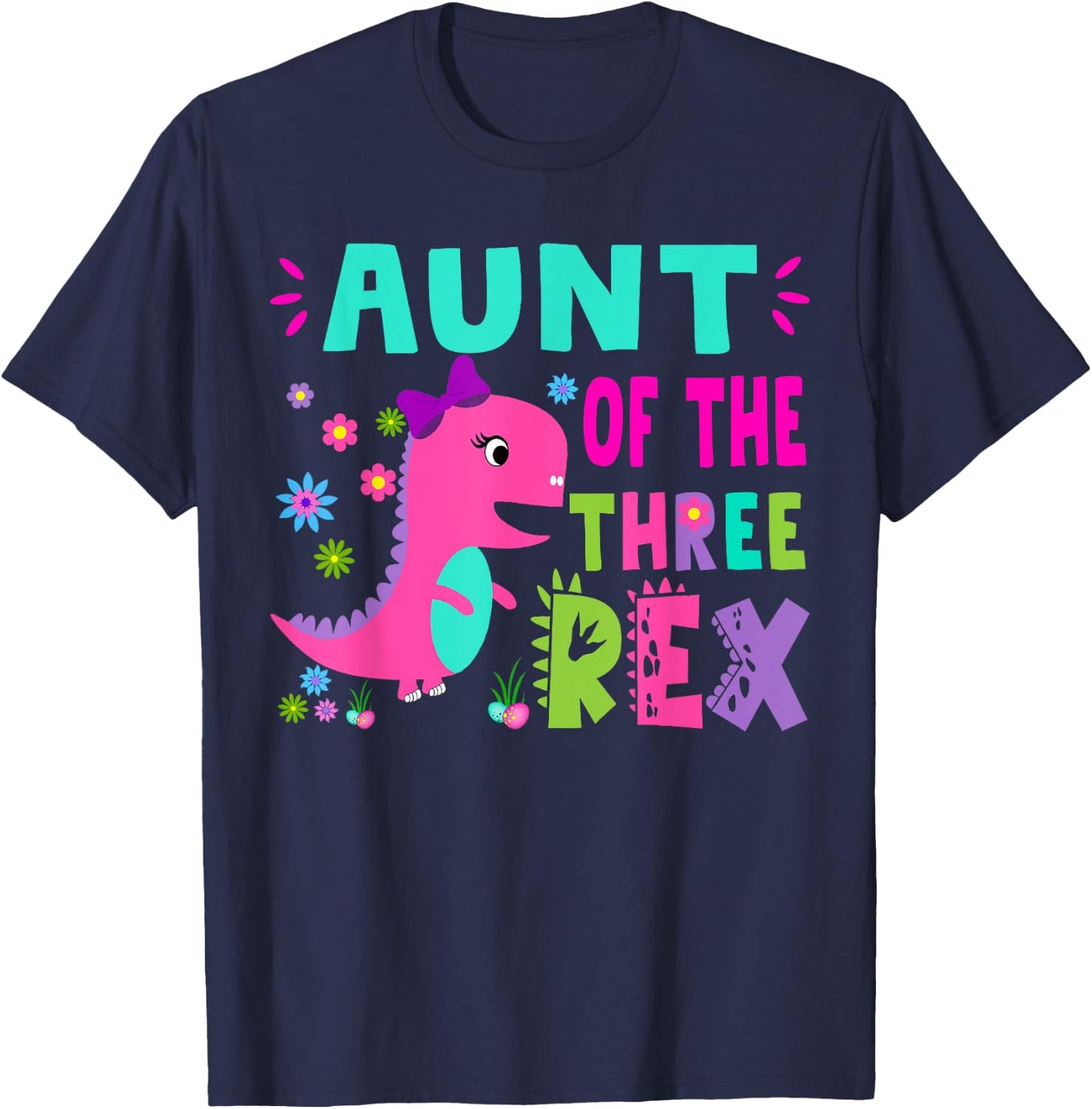 Aunt of the THREE rex T-Rex Dinosaur Birthday Family T-Shirt - T-Shirt | Navy