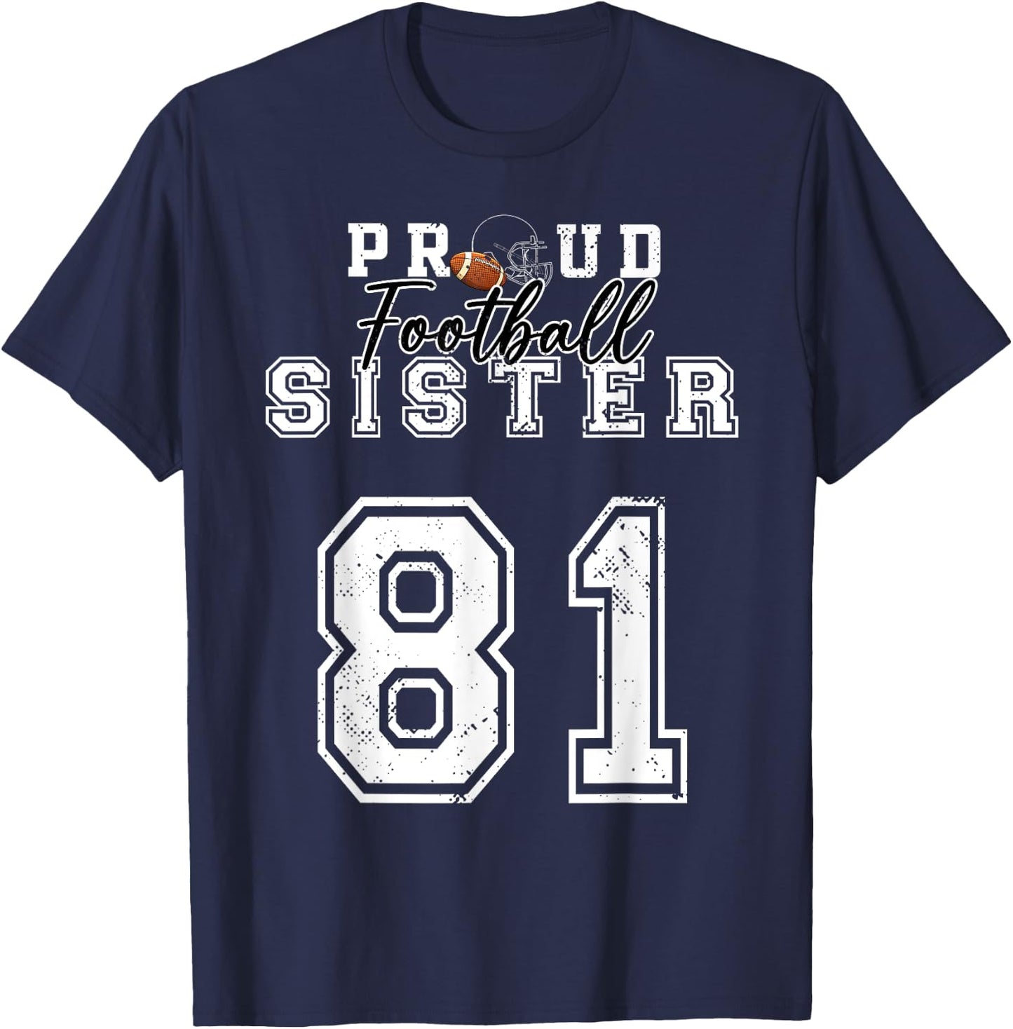 Custom Proud Football Sister Number 81 Personalized Player T-Shirt - T-Shirt | Navy