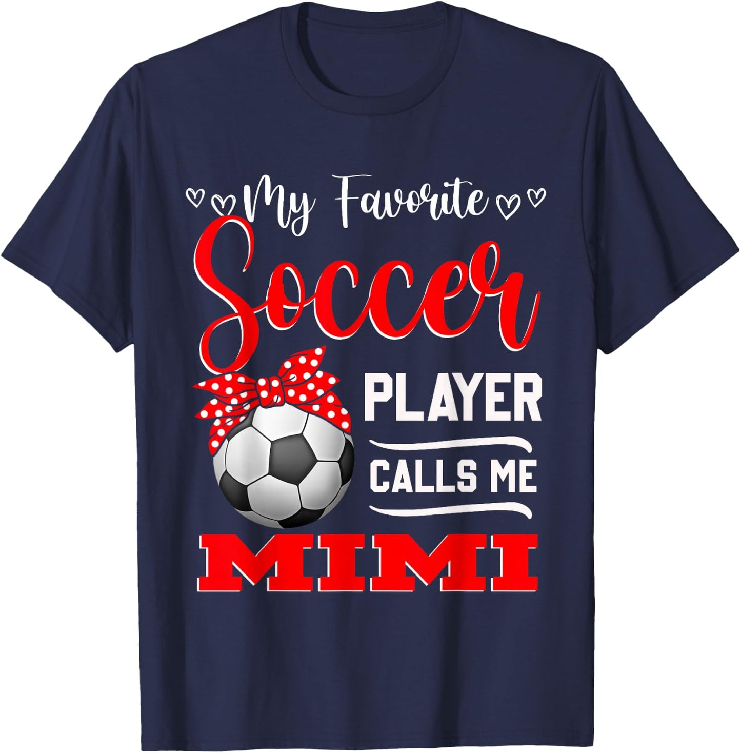 My Favorite Soccer Player Calls Me Mimi Mother's Day T-Shirt - T-Shirt | Navy