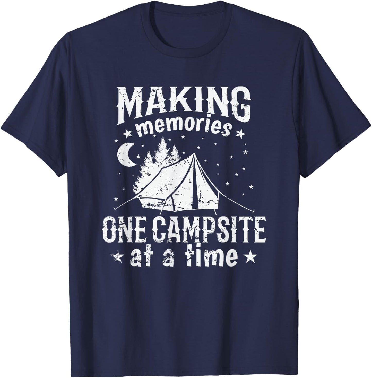 Making Memories one Campsite at a Time T-Shirt - T-Shirt | Navy