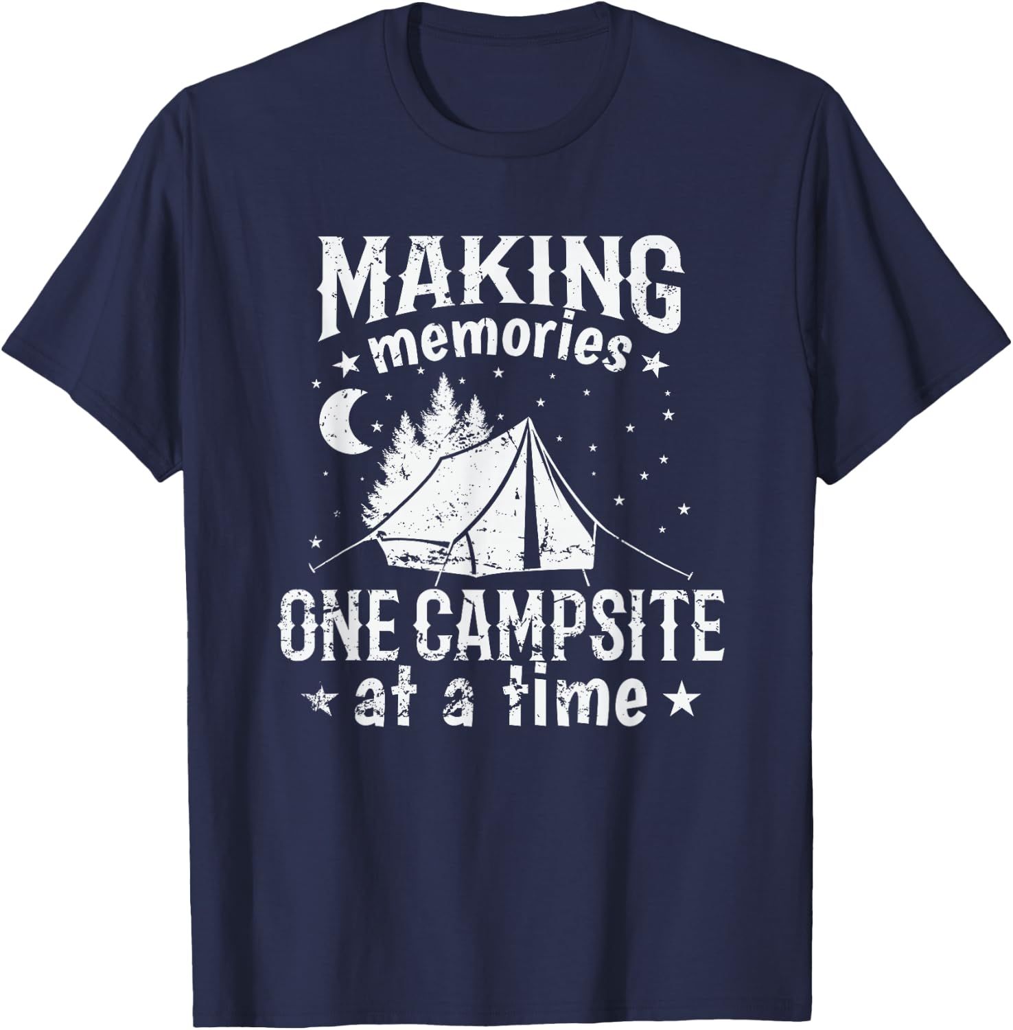 Making Memories one Campsite at a Time T-Shirt - T-Shirt | Navy