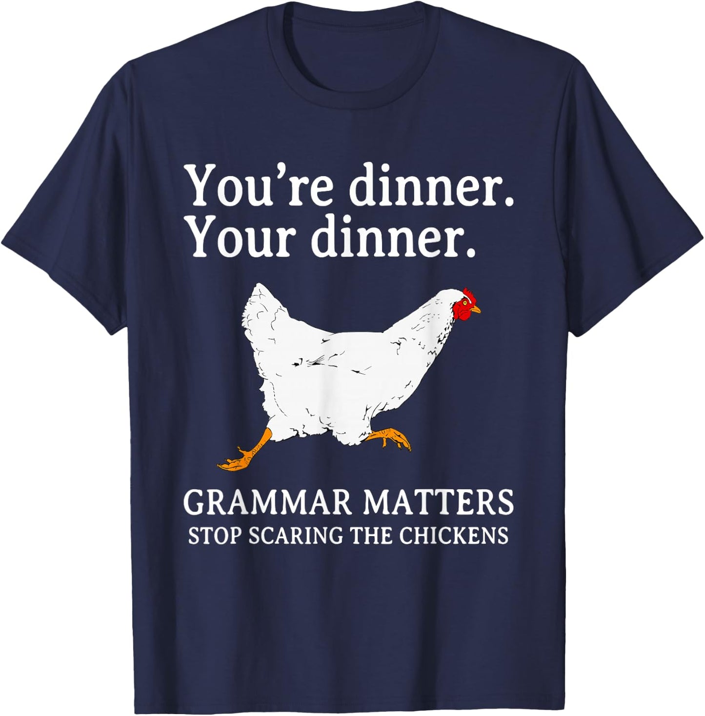 Stop Scaring The Chickens English Grammar Funny Teacher T-Shirt - T-Shirt | Navy