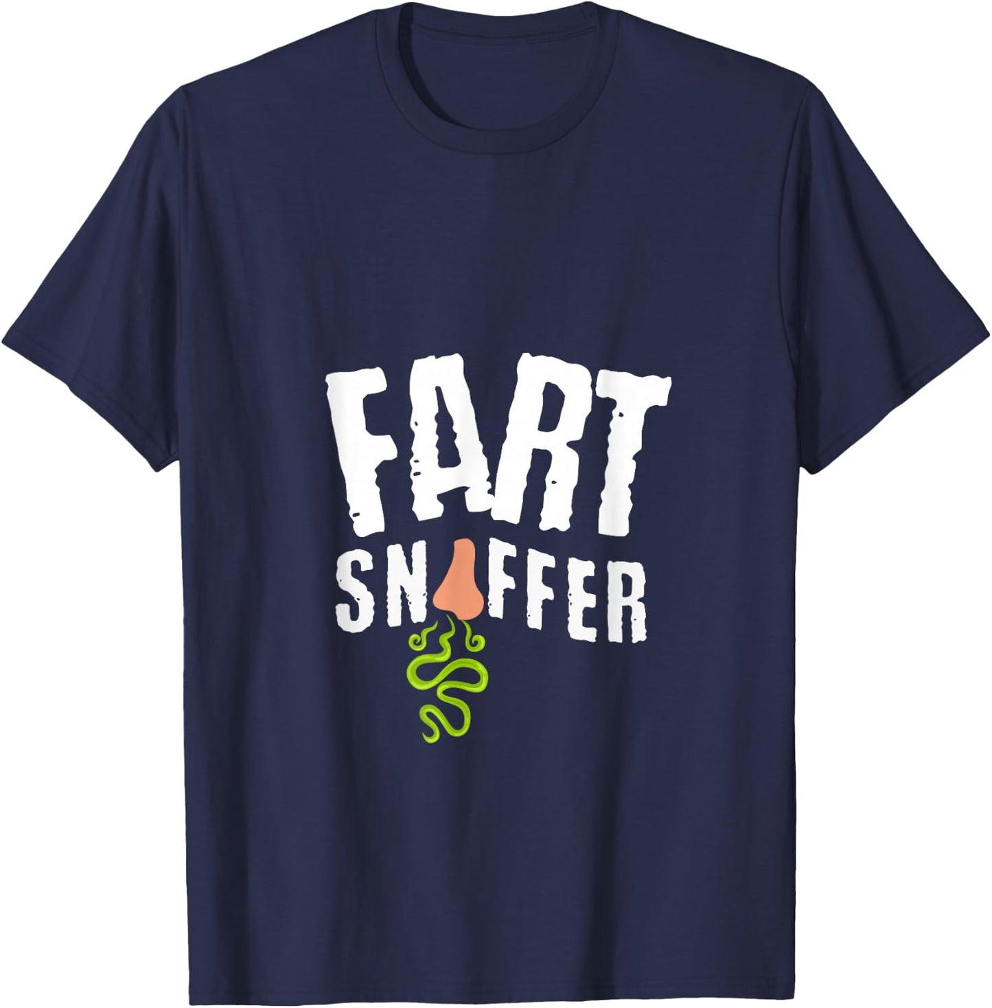 Fart Sniffer Funny Sarcastic Weird Fun Sayings T-Shirt - T-Shirt | Navy