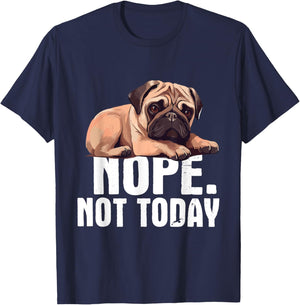 Funny Pug Shirts - Nope Not Today Pug Lover Dog Owner Pet Trainer Breeder -Adults Black Short Sleeve Cotton Blend Casual Novelty Small T-Shirt - T-Shirt | Navy