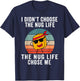I Didn't Choose The Nug Life, The Nug Life Chose Me T-Shirt - T-Shirt | Navy