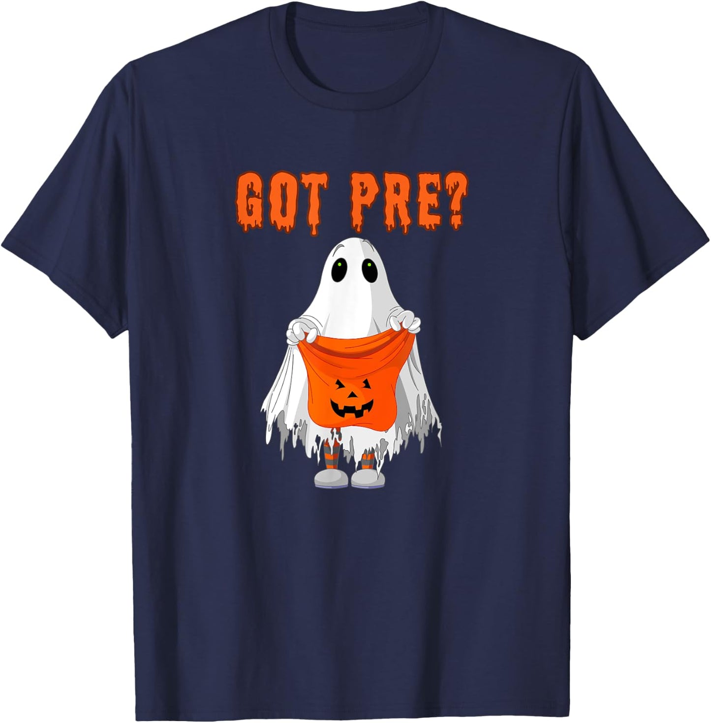 Halloween Gym Pump Cover Got Preworkout Trick or Treat Ghost T-Shirt - T-Shirt | Navy