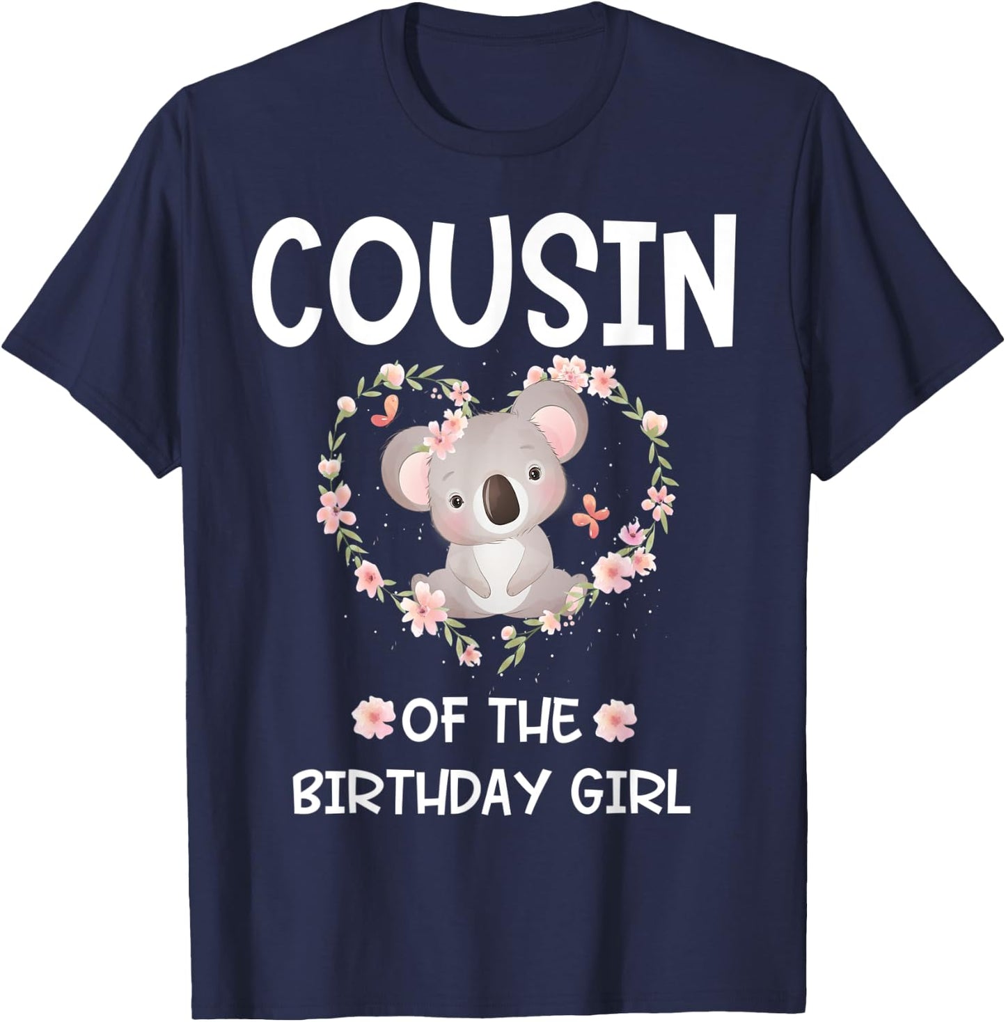 1st First Birthday Koala Bear Cousin Of The Birthday Girl T-Shirt - T-Shirt | Navy
