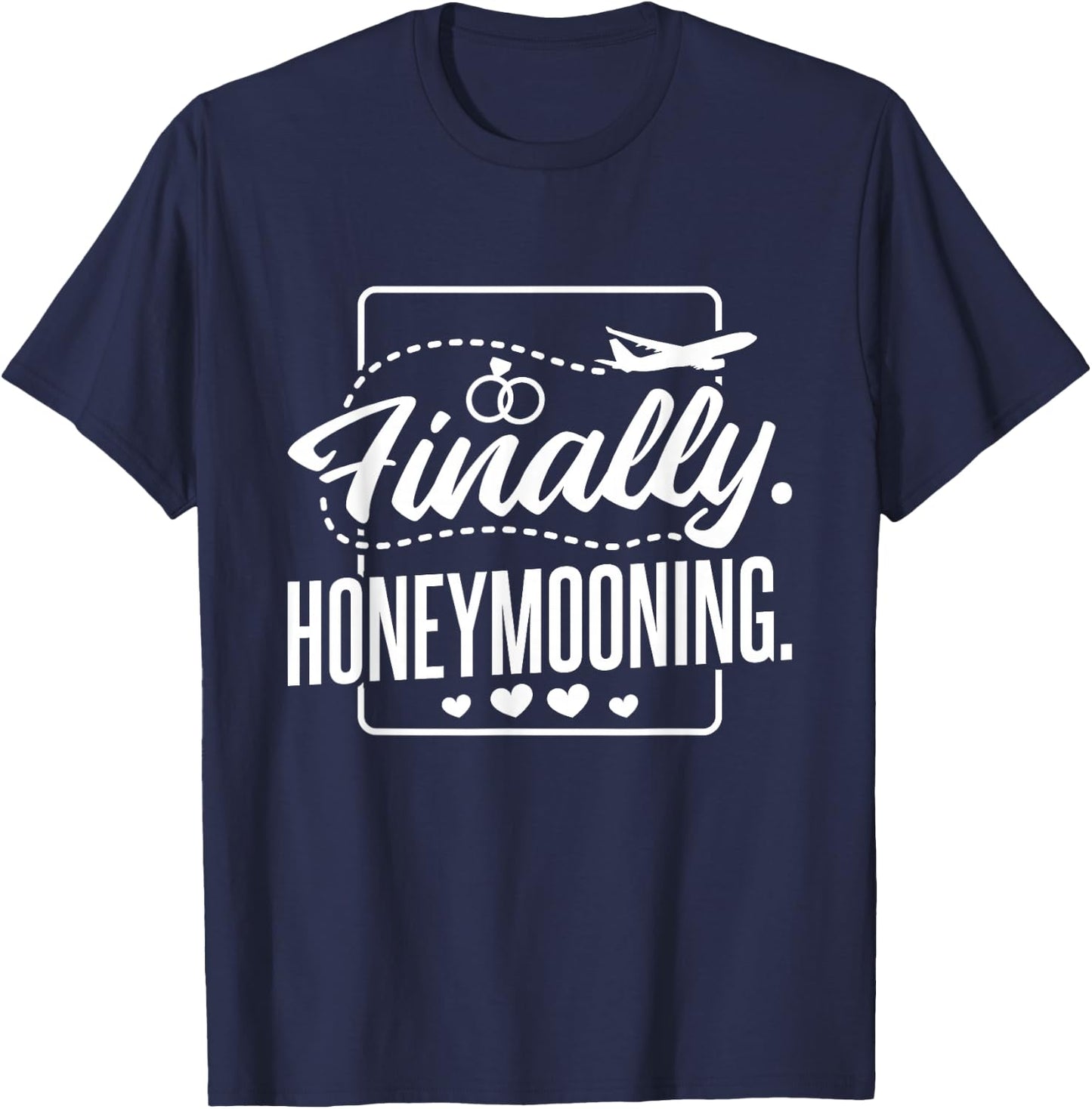 Finally Honeymooning, Newlywed Couple and Honeymoon T-Shirt - T-Shirt | Navy