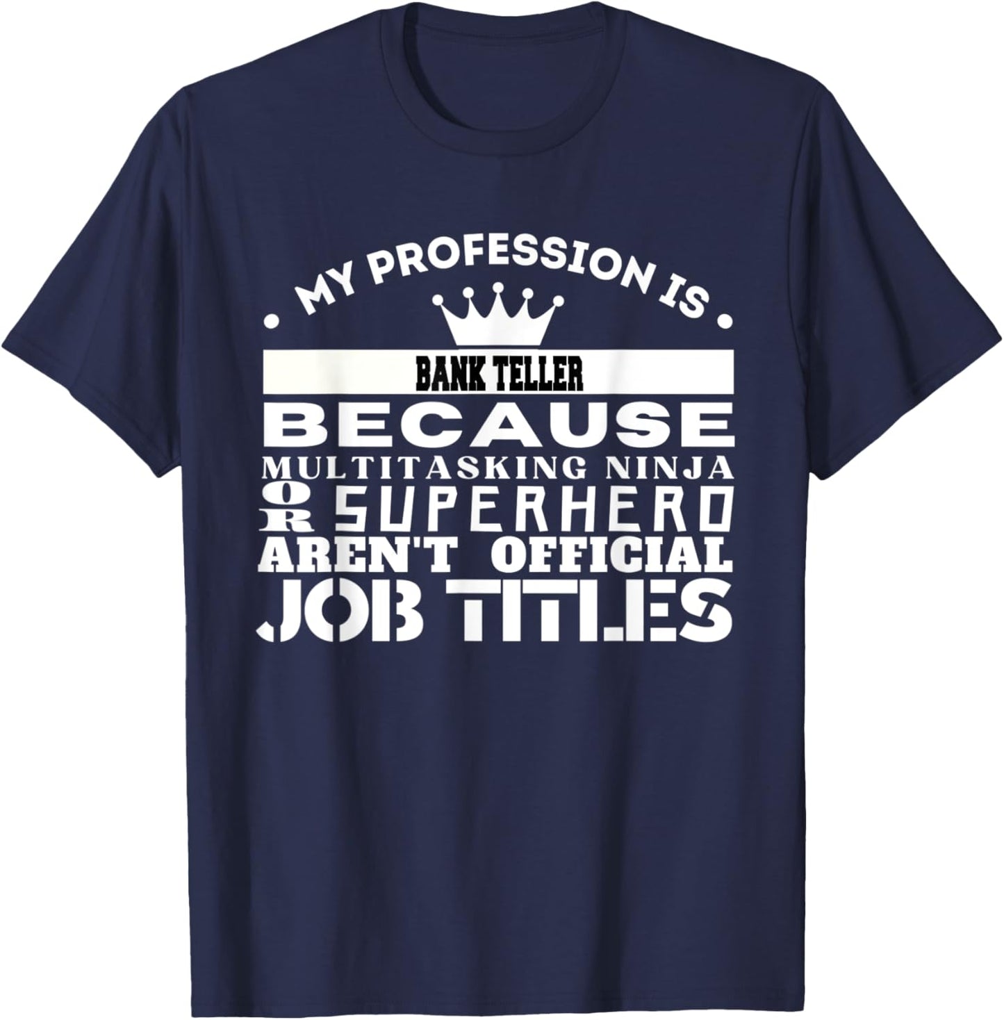 Funny Working & Profession BANK TELLER T-Shirt - T-Shirt | Navy