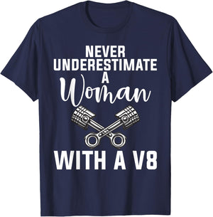 Never underestimate a Woman with a V8 Muscle Car Woman T-Shirt - T-Shirt | Navy
