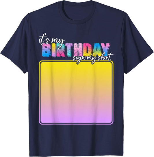 It's My Birthday Sign My Shirt Women Kids Birthday T-Shirt - T-Shirt | Navy